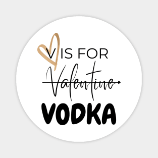 V is for VODKA Magnet